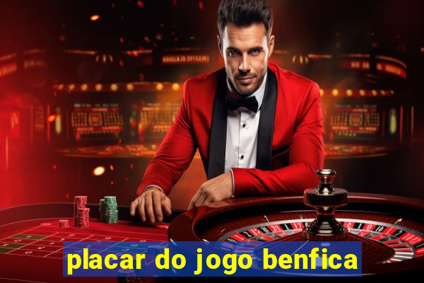 placar do jogo benfica