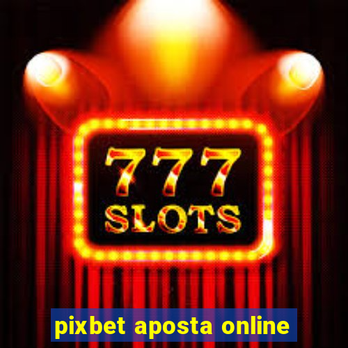 pixbet aposta online