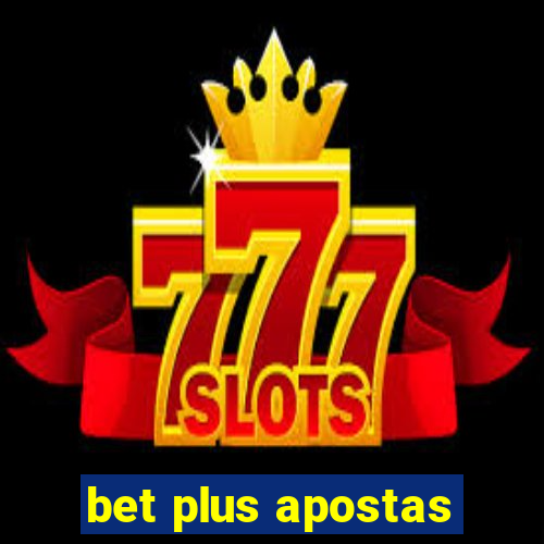 bet plus apostas