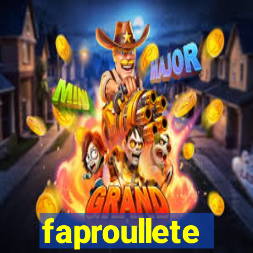 faproullete