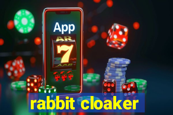 rabbit cloaker