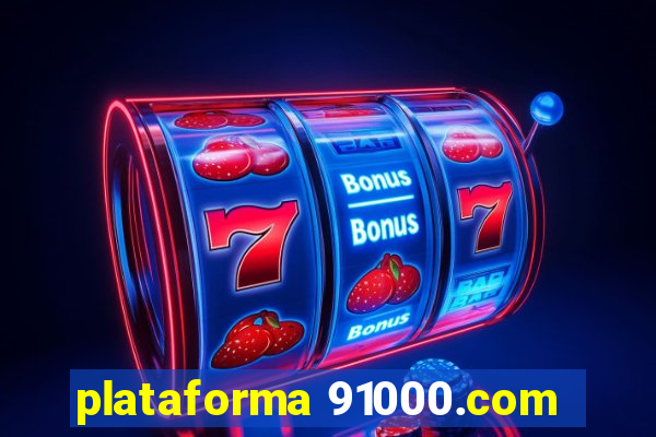 plataforma 91000.com