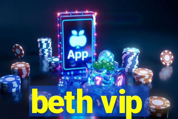 beth vip