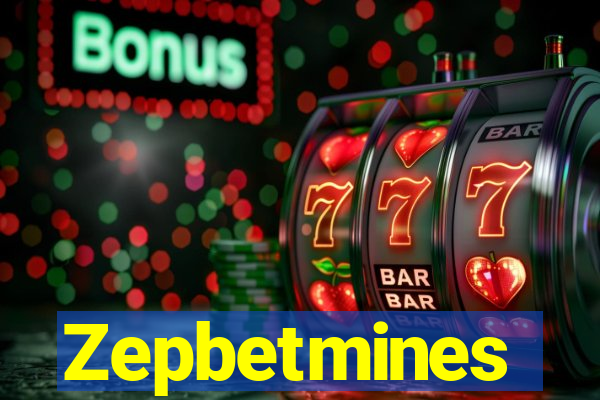 Zepbetmines