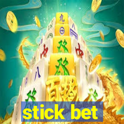 stick bet