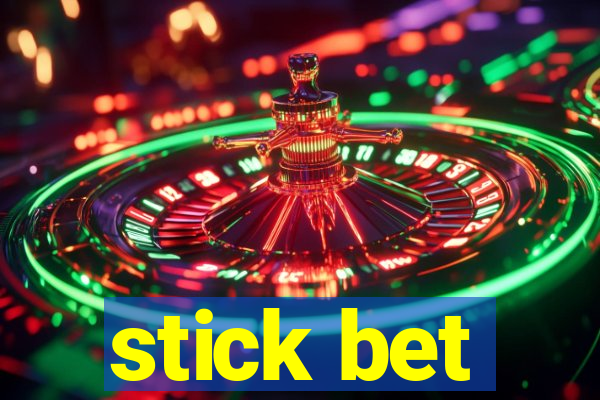 stick bet