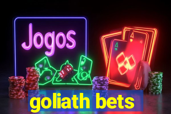 goliath bets