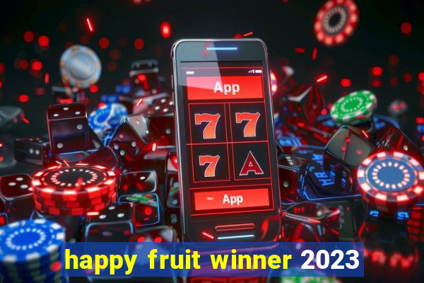 happy fruit winner 2023