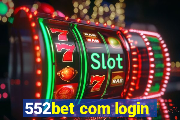 552bet com login