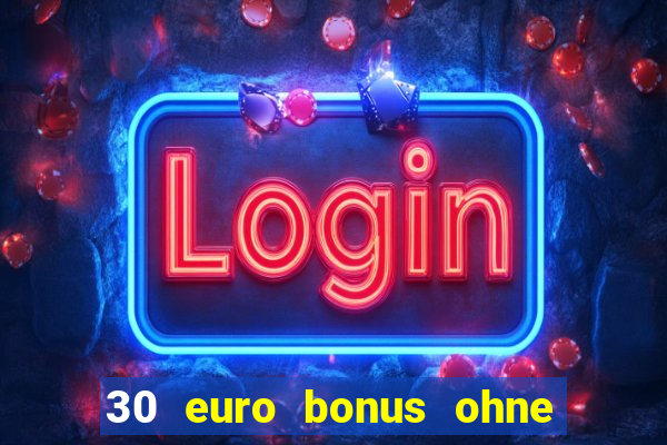 30 euro bonus ohne einzahlung casino 2022