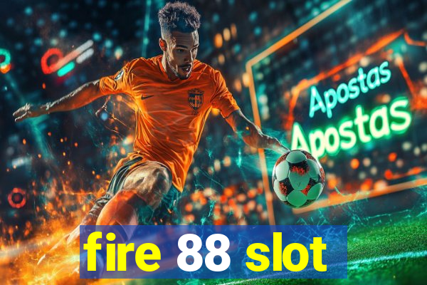 fire 88 slot