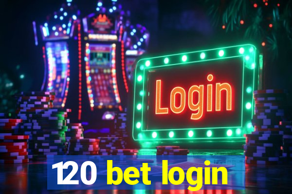 120 bet login