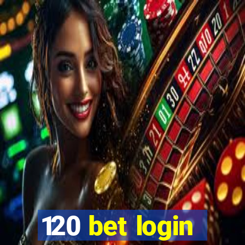 120 bet login