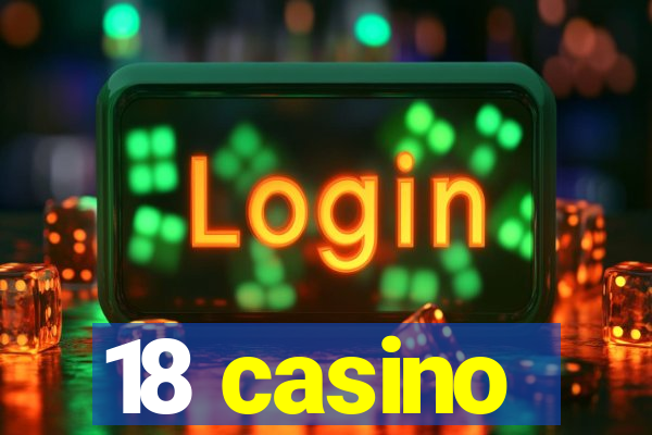 18 casino