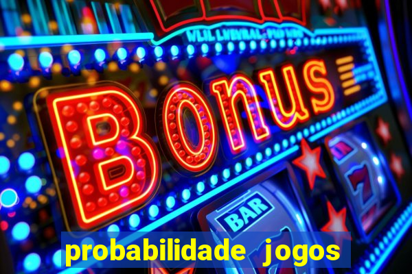 probabilidade jogos de futebol