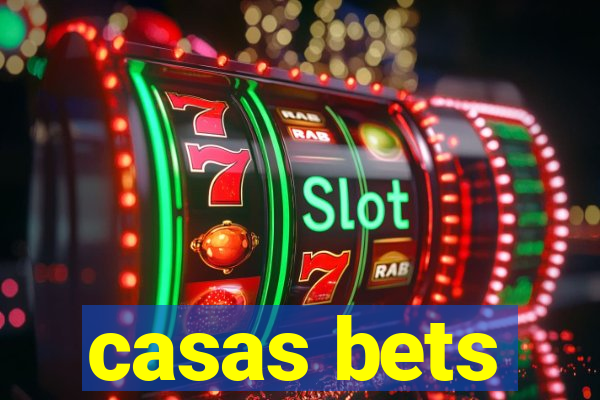 casas bets