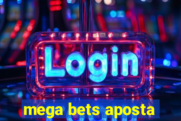 mega bets aposta