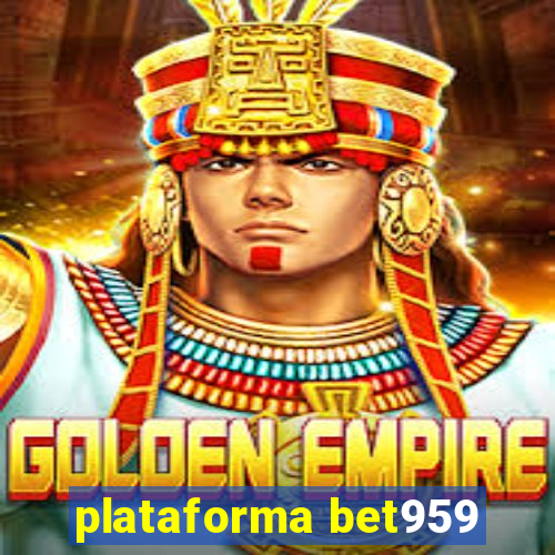 plataforma bet959