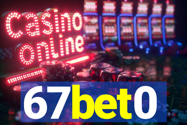 67bet0