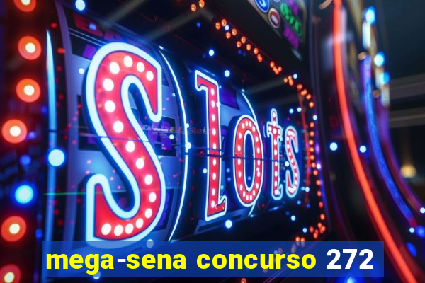 mega-sena concurso 272