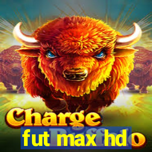 fut max hd