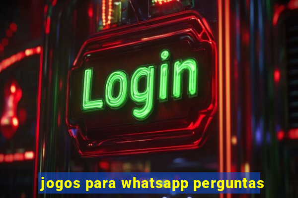 jogos para whatsapp perguntas