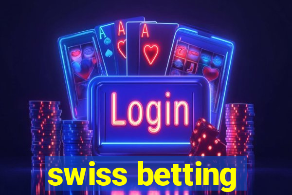 swiss betting