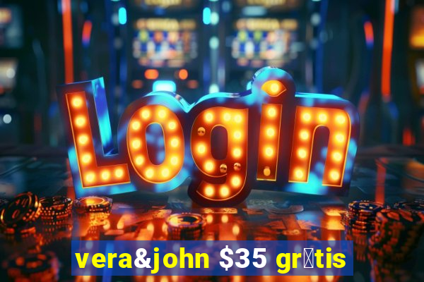 vera&john $35 gr谩tis