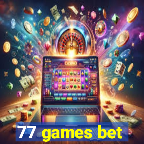 77 games bet