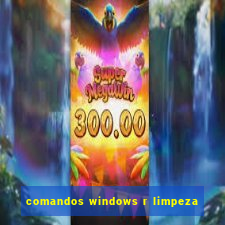 comandos windows r limpeza