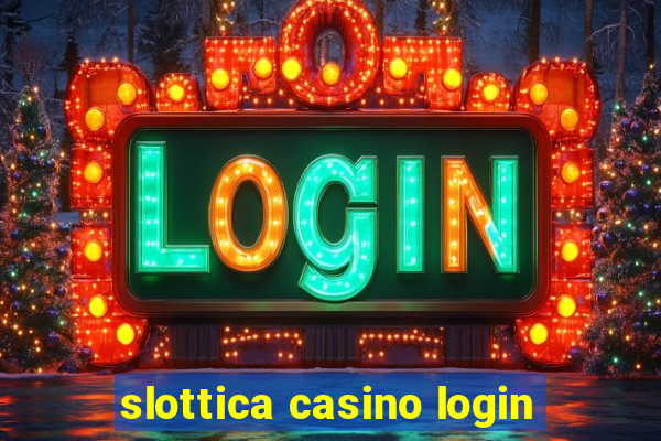 slottica casino login