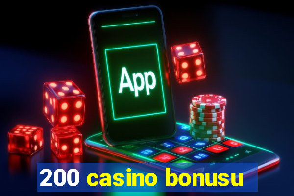 200 casino bonusu