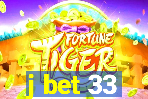 j bet 33