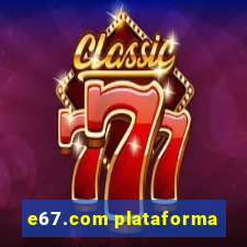 e67.com plataforma