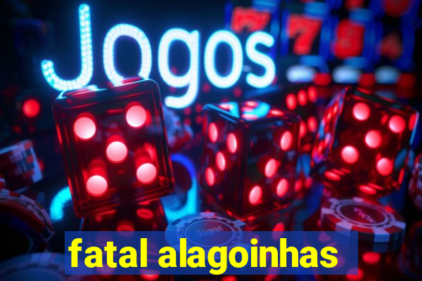 fatal alagoinhas