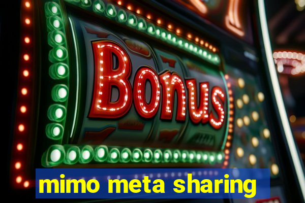 mimo meta sharing