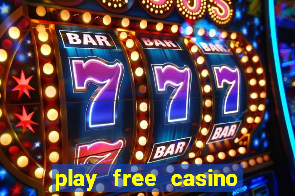 play free casino slot games