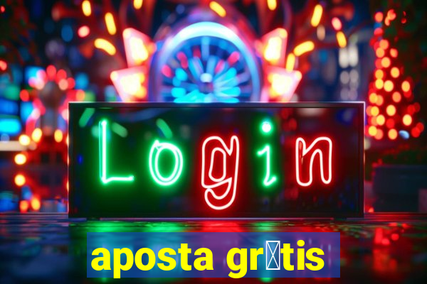 aposta gr谩tis