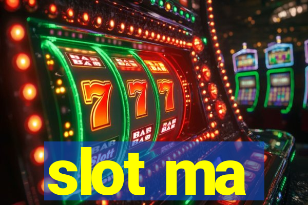 slot ma