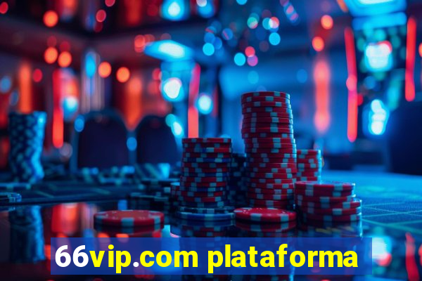 66vip.com plataforma