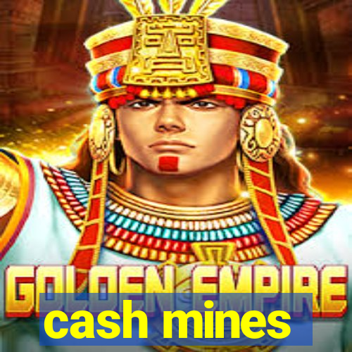 cash mines