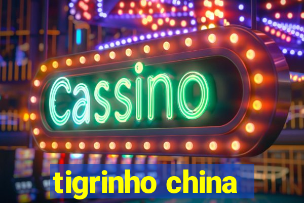 tigrinho china