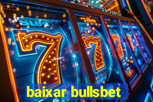 baixar bullsbet