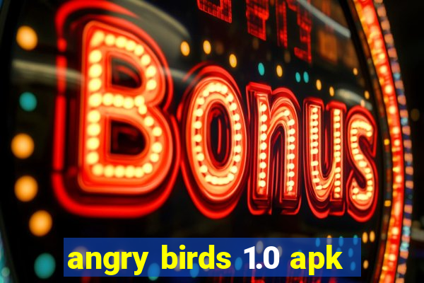 angry birds 1.0 apk