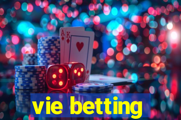 vie betting