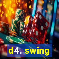 d4. swing