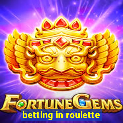 betting in roulette