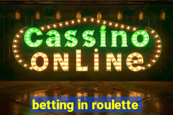 betting in roulette