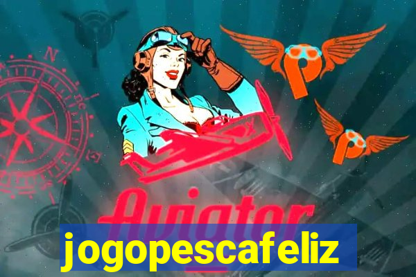 jogopescafeliz