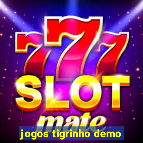 jogos tigrinho demo